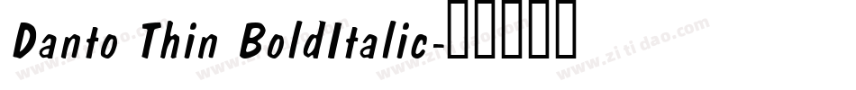 Danto Thin BoldItalic字体转换